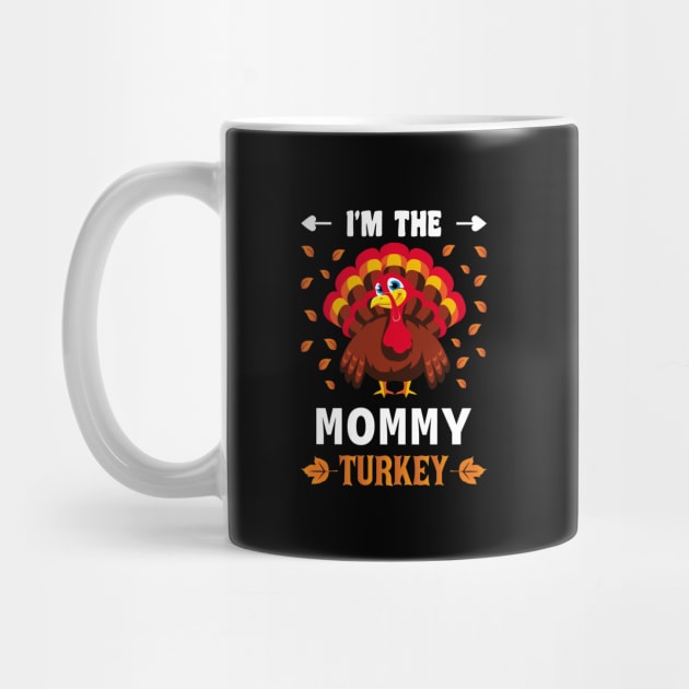 I'm The Mommy Turkey Family Matching Thanksgiving Dinner by loveshop